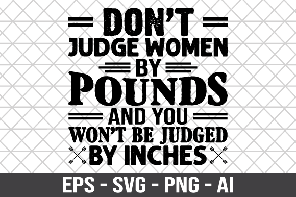 Don t Judge Women by Pounds SVG Review