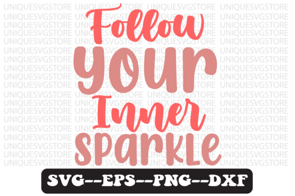 Follow Your Inner Sparkle Svg Design Review