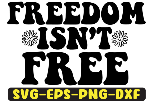 Freedom Isnt Free Retro Svg Design Review