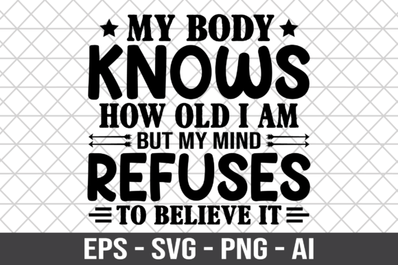 My Body Knows How Old I Am SVG Review