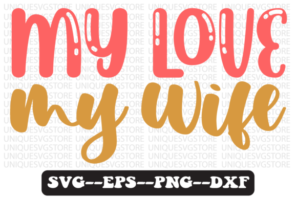 MY LOVE MY WIFE Quote Retro Svg Design Review