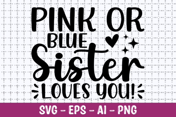 Pink or Blue Sister Loves You SVG Review