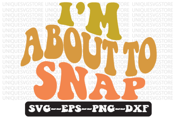Review: I’m About to Snap Quote Retro Svg Design