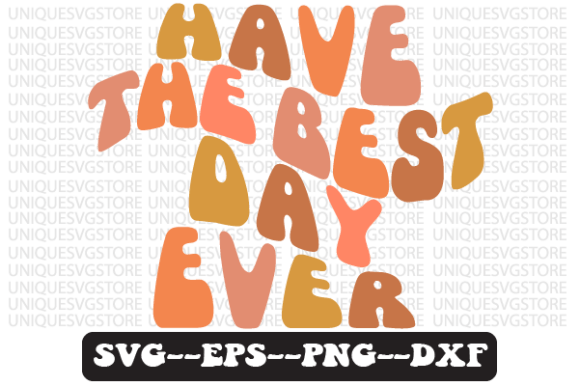 Reviewing Have the Best Day Ever Svg Png Design