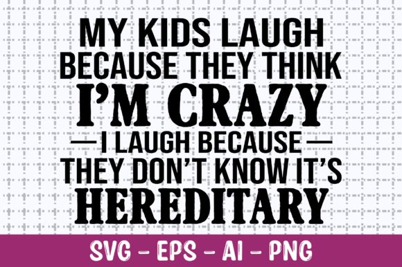 Reviewing the My Kids Laugh Because They Think SVG