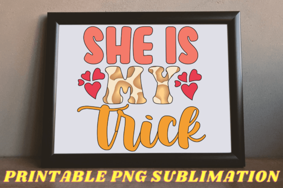 She is My Trick Png Sublimation Review