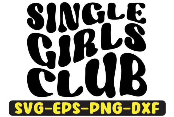 Single Girls Club Retro Svg Design Review
