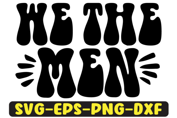 We the Men Quote Retro Svg Design Review